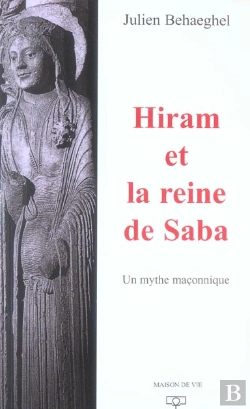 Bertrand.pt - Hiram Et La Reine De Saba : Un Mythe Maçonnique