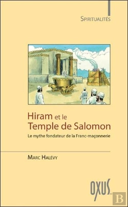 Bertrand.pt - Hiram Et Le Temple De Salomon - Le Mythe Fondateur De La Franc-Maconnerie