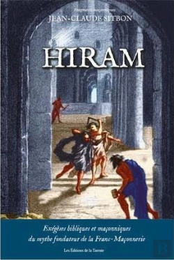 Bertrand.pt - Hiram ; Exégèses Bibliques Et Maçonneries Du Mythe Fondateur De La Franc-Maçonnerie