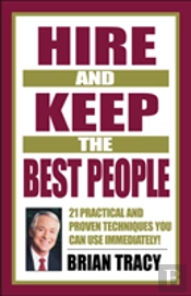 Hire And Keep The Best People