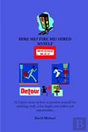 Hire Me? Fire Me! Hired Myself