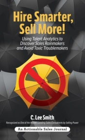 Hire Smarter, Sell More!: Using Talent A