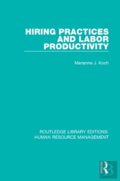 Hiring Practices And Labor Productivity