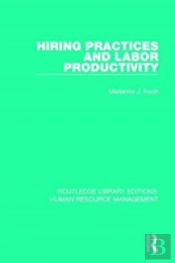 Hiring Practices And Labor Productivity