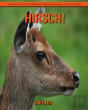 Hirsch! Ein Padagogisches Kinderbuch Uber Hirsch Mit Lustigen Fakten