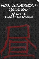 Hiru Silverwolf: Werewolf Hunter (Tales Of The Universe)