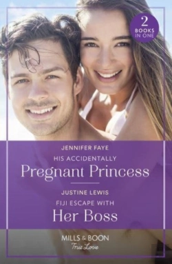 Bertrand.pt - His Accidentally Pregnant Princess / Fiji Escape With Her Boss