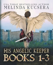 His Angelic Keeper Books 1-3