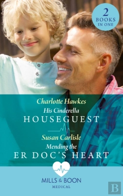 Bertrand.pt - His Cinderella Houseguest / Mending The Er Doc'S Heart