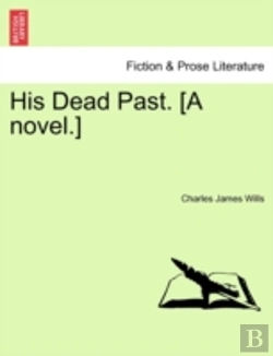 Bertrand.pt - His Dead Past. (A Novel.)