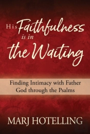 His Faithfulness Is In The Waiting