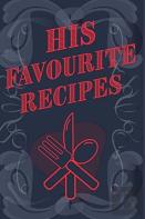 His Favourite Recipes - Add Your Own Recipe Book