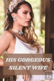 His Gorgeous Silent Wife