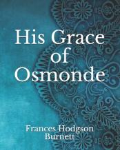 His Grace Of Osmonde