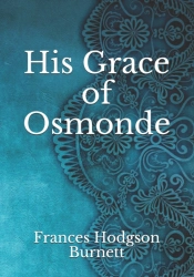 His Grace Of Osmonde