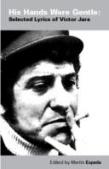 His Hands Were Gentle: Selected Lyrics Of Victor Jara