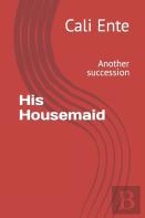 His Housemaid