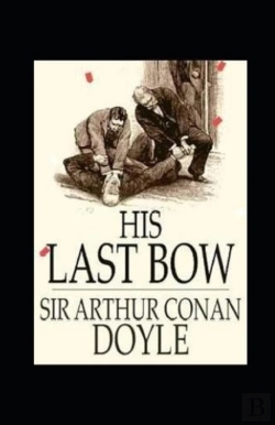 Bertrand.pt - His Last Bow Annotated(Illustrated Edition)