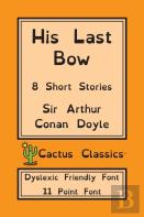 His Last Bow (Cactus Classics Dyslexic Friendly Font)