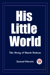 His Little Worldthe Story Of Hunch Badeau (Edition2023)