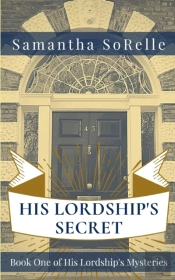 His Lordship'S Secret: Book One Of His L