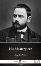 His Masterpiece By Emile Zola (Illustrated)