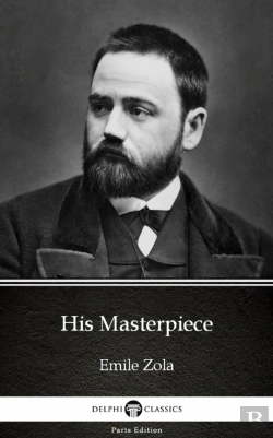 Bertrand.pt - His Masterpiece By Emile Zola (Illustrated)