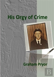 His Orgy Of Crime