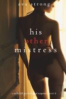 His Other Mistress (A Stella Fall Psychological Suspense Thriller-Book Four)