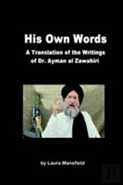 His Own Words: Translation And Analysis Of The Writings Of Dr. Ayman Al Zawahiri