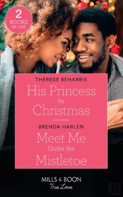 Bertrand.pt - His Princess By Christmas / Meet Me Under The Mistletoe