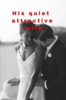 His Quiet Attractive Wife