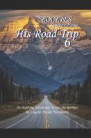His Road Trip 6 The Rockies A Journey Home