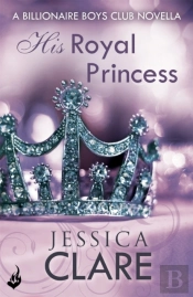 His Royal Princess: A Billionaire Boys Club Novella