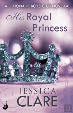 Bertrand.pt - His Royal Princess: A Billionaire Boys Club Novella