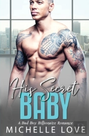 His Secret Baby: A Bad Boy Billionaire R