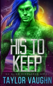 His To Keep: A Sci-Fi Alien Romance