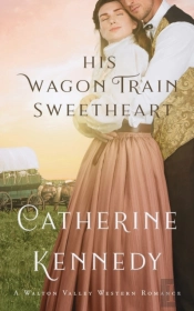 His Wagon Train Sweetheart: A Walton Val