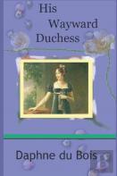 His Wayward Duchess