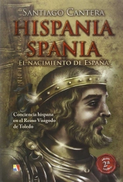 Hispania - Spania : El Nacimiento De España