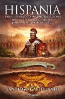 Hispania Una Historia De España Antes De España