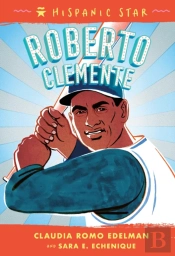 Hispanic Star: Roberto Clemente