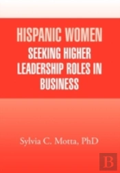 Hispanic Women Seeking Higher Leadership Roles In Business