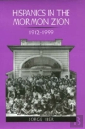 Hispanics In The Mormon Zion, 1912-1999
