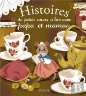 Hist De Petite Souris A Lire Avec Papa Et Maman