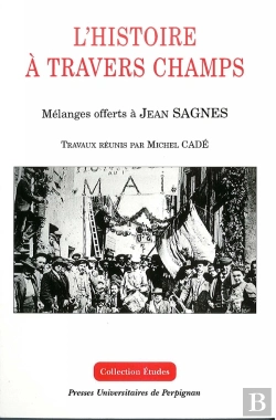 Bertrand.pt - Histoire À Travers Champs. Mélanges Offerts À Jean Sagnes