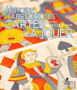 Bertrand.pt - Histoire Abrégée Des Cartes À Jouer D'Après Henry D'Allemagne