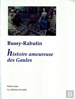Bertrand.pt - Histoire Amoureuse Des Gaules ;  Maximes D'Amour ; Carte Du Pays De Braquerie