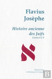 Histoire Ancienne Des Juifs ; Livres 1 À 5 ; Oeuvres Complètes T.1