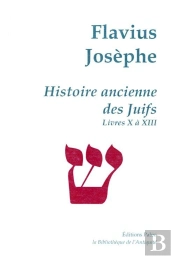 Histoire Ancienne Des Juifs ; Livres 10 À 13 ; Oeuvres Complètes T.3